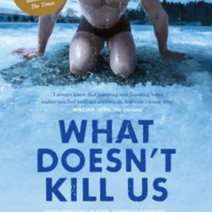 What Doesn'T Kill Usthe Bestselling Guide To Transforming Yo