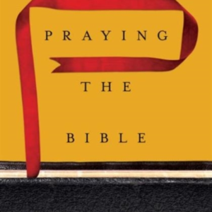 PRAYING THE BIBLE
