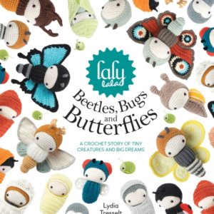 LALYLALA'S BEETLES, BUGS AND BUTTERFLIES A CROCHET STORY OF