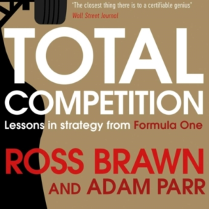 TOTAL COMPETITION LESSONS IN STRATEGY FROM FORMULA ONE