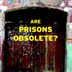 ARE PRISONS OBSOLETE?