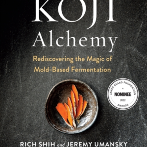 KOJI ALCHEMY REDISCOVERING THE MAGIC OF MOLD-BASED FERMENTAT