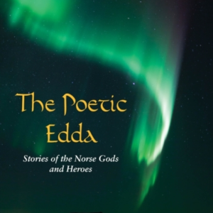 THE POETIC EDDA STORIES OF THE NORSE GODS AND HEROES