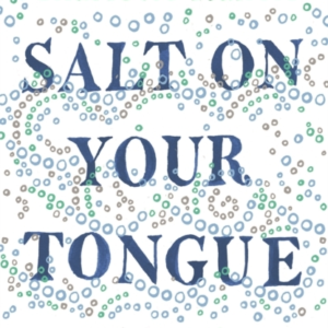 SALT ON YOUR TONGUEWOMEN AND THE SEA