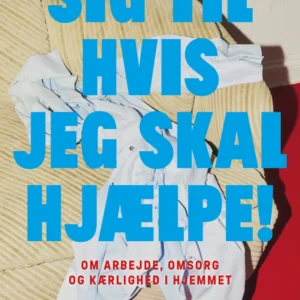 Sig til hvis jeg skal hjælpe