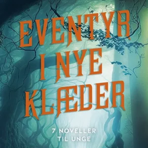 Eventyr i nye klæder (7 noveller til unge)
