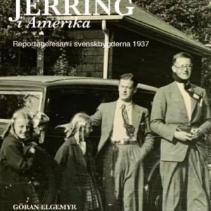 Â½Sven Jerring i Amerika : reportageresan i svenskbygderna 1937