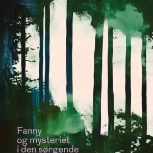 Fanny og mysteriet i den sørgende skov