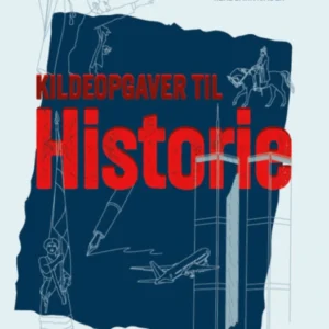Sæt i gang: Kildeopgaver til historie