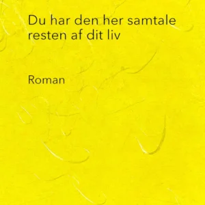 Du har den her samtale resten af dit liv