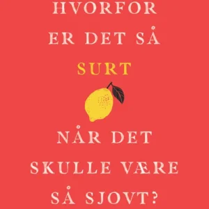 Hvorfor er det så surt, når det skulle være så sjovt?
