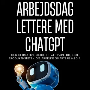 Gør din arbejdsdag lettere med ChatGPT