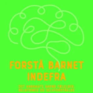 Forstå barnet indefra