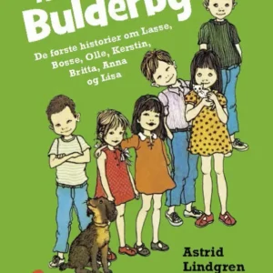 Alle vi børn i Bulderby - De første historier om Lasse, Bosse, Olle, Kerstin, Britta, Anna og Lisa