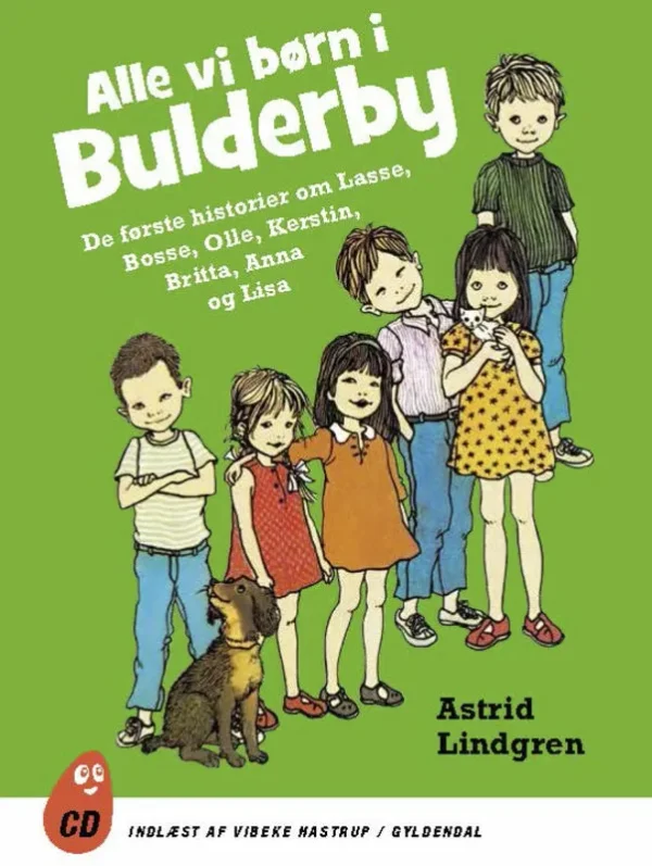 Alle vi børn i Bulderby - De første historier om Lasse, Bosse, Olle, Kerstin, Britta, Anna og Lisa