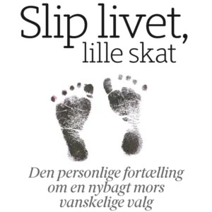 Slip livet, lille skat