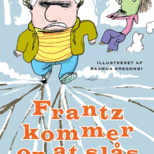Frantz kommer op at slås