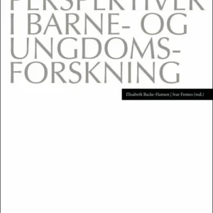 Metoder og perspektiver i barne- og ungdomsforskning