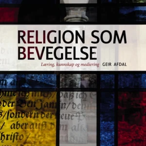 Religion som bevegelse : læring, kunnskap og mediering
