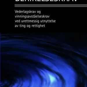 Berikelseskrav : vederlagskrav og vinningsavståelseskrav