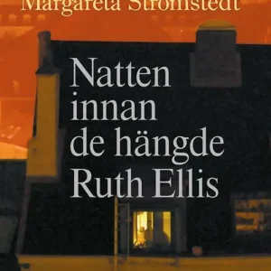 Natten innan de hängde Ruth Ellis