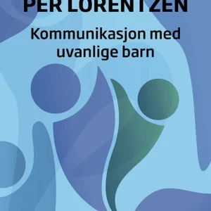 Kommunikasjon med uvanlige barn  (2.utg.)