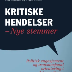 Kritiske hendelser - nye stemmer : politisk engasjement og transnasjonal orientering i det nye Norge