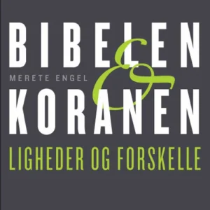 Bibelen og Koranen. Ligheder og forskelle