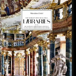 Massimo Listri. The World's Most Beautiful Libraries. 40th Ed.