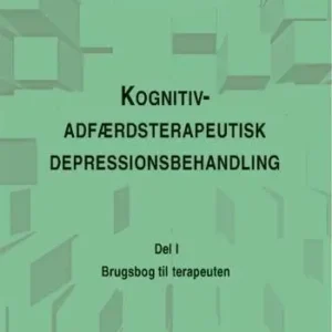 Kognitiv-adfærdsterapeutisk depressionsbehandling. En brugsbog til terapeuten