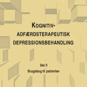 Kognitiv-adfærdsterapeutisk depressionsbehandling. En brugsbog til patienten