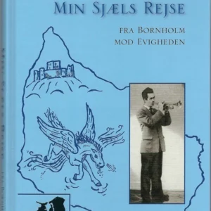 Min sjæls rejse - fra Bornholm mod evigheden