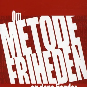 Om metodefriheden - og dens fjender