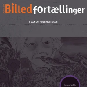 Billedfortællinger i danskundervisningen. Lærerhæfte
