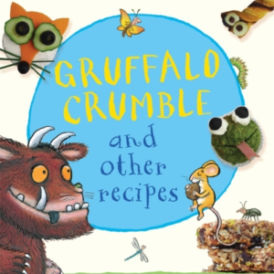 Gruffalo Crumble And Other Recipes The Gruffalo Cookbook