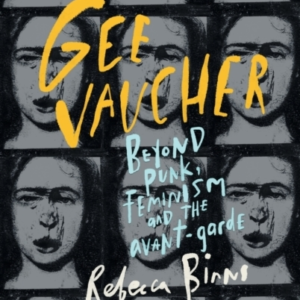 Gee Vaucher Beyond Punk, Feminism And The Avant-Garde