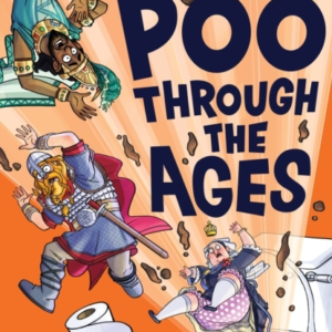 History Stinks!: Poo Through The Ages