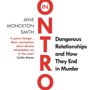 In Control Dangerous Relationships And How They End In Murder