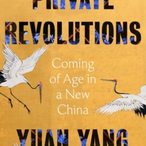 Private Revolutions Coming Of Age In A New China