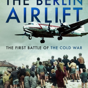 The Berlin Airlift The First Battle Of The Cold War