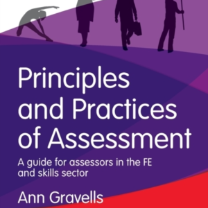 Principles And Practices Of Assessment A Guide For Assessors In The Fe And Skills Sector
