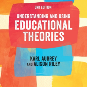 Understanding And Using Educational Theories