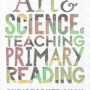 The Art And Science Of Teaching Primary Reading