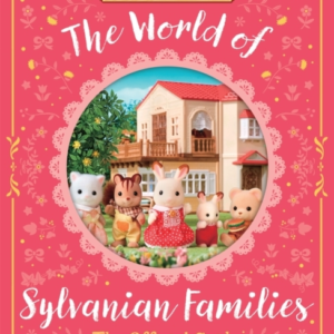 The World Of Sylvanian Families Official Guide