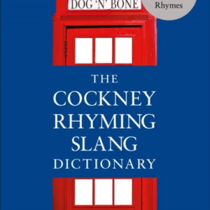 The Cockney Rhyming Slang Dictionary