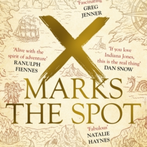 X Marks The Spot An Adventurous History Of Archaeology