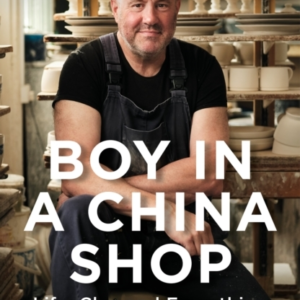 Boy In A China Shop Perfect For Fans Of The Great Pottery Throw Down And Our Welsh Chapel Dream