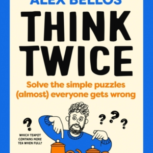 Think Twice Solve The Simple Puzzles (Almost) Everyone Gets Wrong