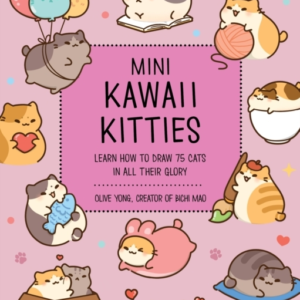 Mini Kawaii Kitties Learn How To Draw 75 Cats In All Their Glory
