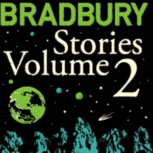Ray Bradbury Stories Volume 2